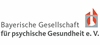 Bayerische Gesellschaft für psychische Gesundheit e.V.